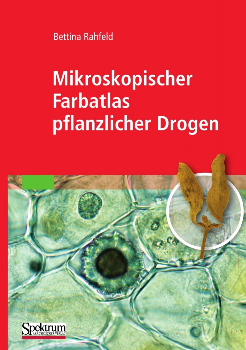 Mikroskopischer Farbatlas pflanzlicher Drogen