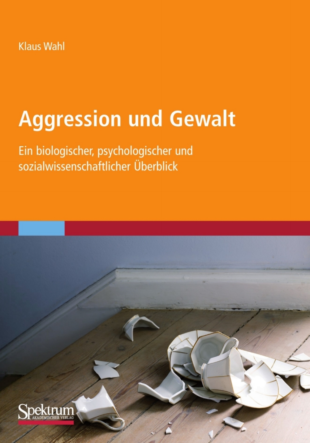 Aggression und Gewalt Ein biologischer, psychologischer und sozialwissenschaftlicher Überblick