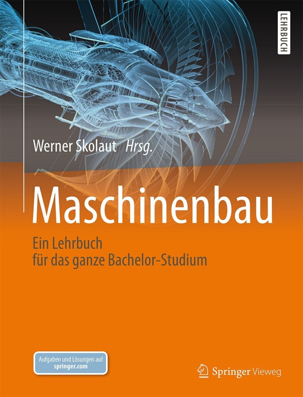 Maschinenbau Ein Lehrbuch für das ganze Bachelor-Studium