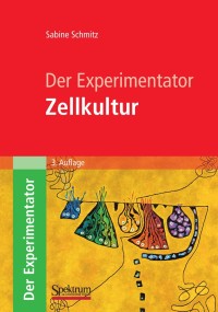Cover image: Der Experimentator: Zellkultur 3rd edition 9783827425720
