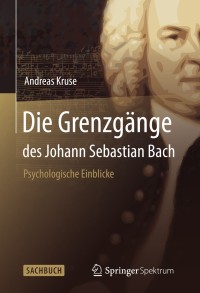 Titelbild: Die Grenzgänge des Johann Sebastian Bach 9783827425782