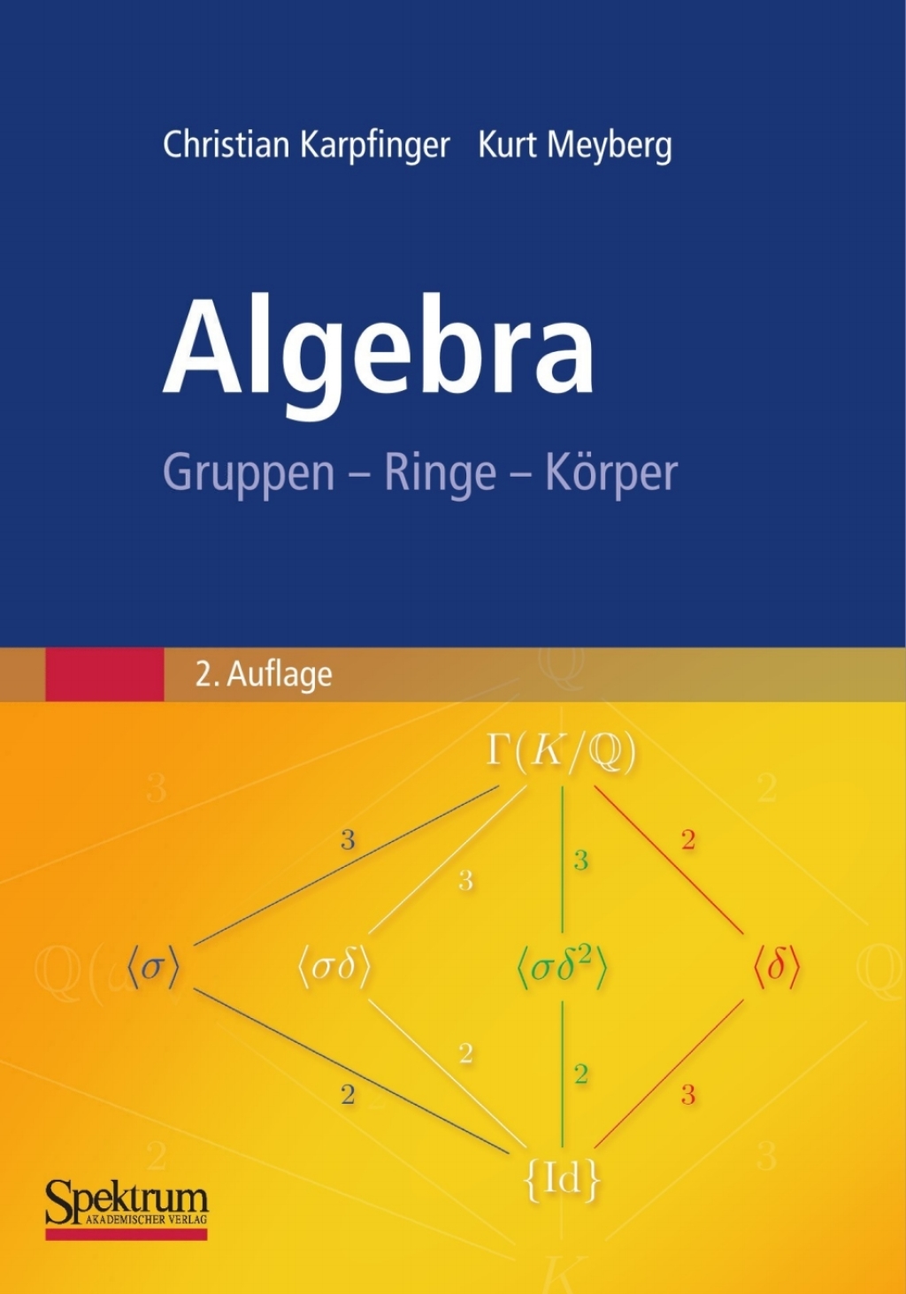 Algebra Gruppen – Ringe – Körper 2nd Edition