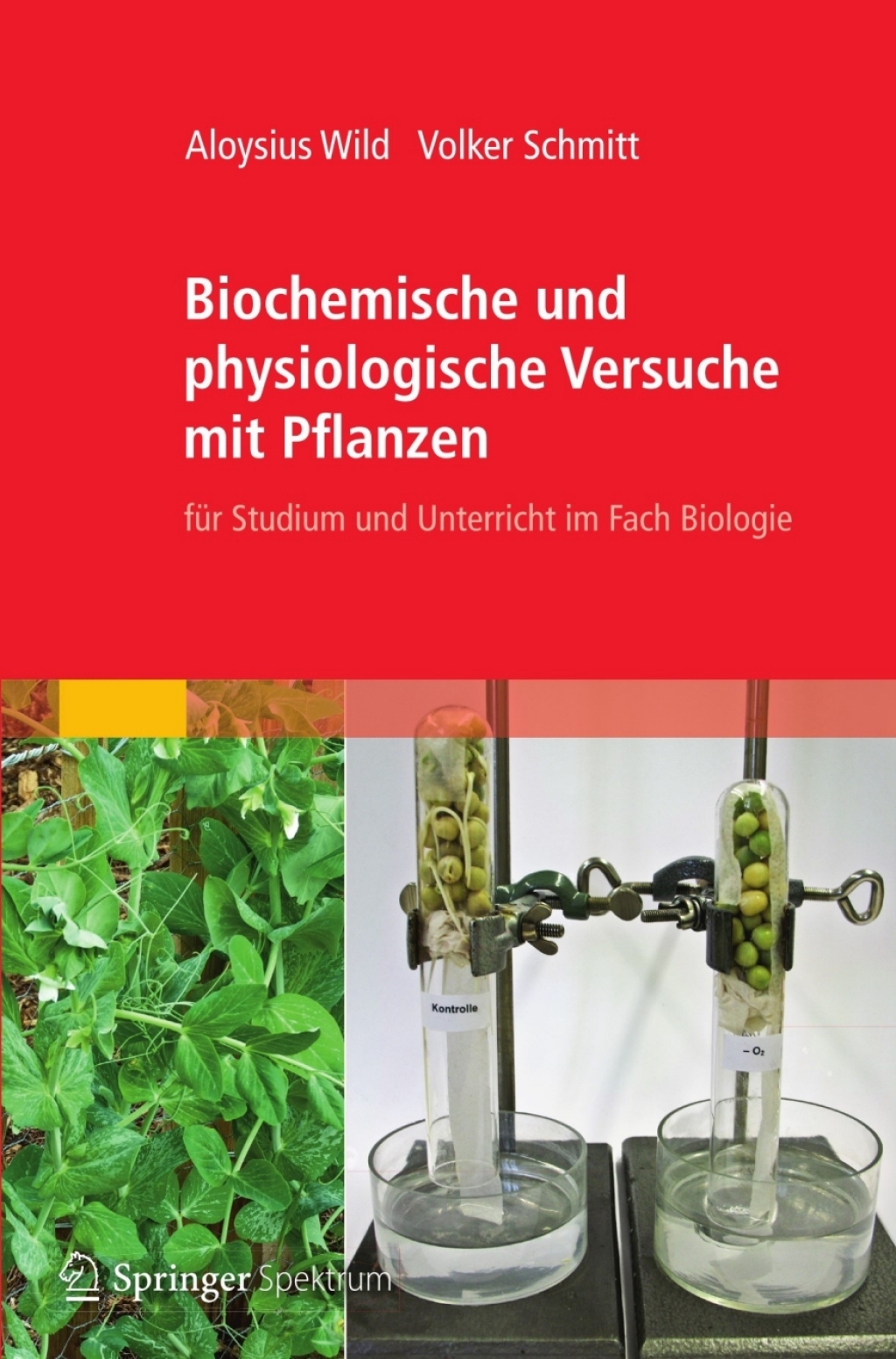 Biochemische und physiologische Versuche mit Pflanzen für Studium und Unterricht im Fach Biologie
