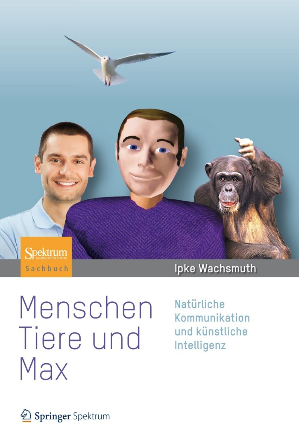 Menschen, Tiere und Max Natürliche Kommunikation und künstliche Intelligenz