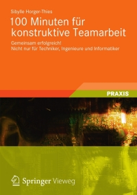 表紙画像: 100 Minuten für konstruktive Teamarbeit 9783834819758