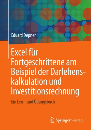 Imagen de portada: Excel für Fortgeschrittene am Beispiel der Darlehenskalkulation und Investitionsrechnung 9783834819772