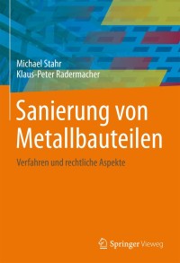 صورة الغلاف: Sanierung von Metallbauteilen 9783834808714