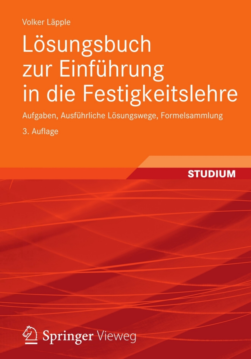 Lösungsbuch zur Einführung in die Festigkeitslehre Aufgaben, Ausführliche Lösungswege, Formelsammlung 3rd Edition