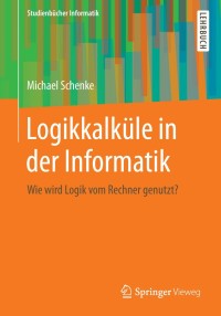 Cover image: Logikkalküle in der Informatik 9783834818874