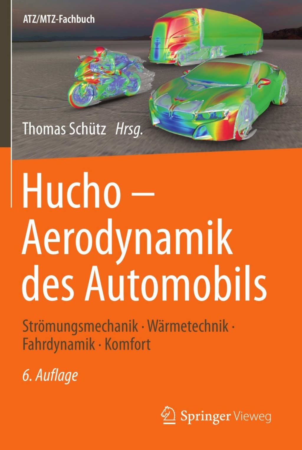 Hucho – Aerodynamik des Automobils Strömungsmechanik, Wärmetechnik, Fahrdynamik, Komfort 6th Edition