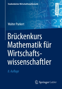 Imagen de portada: Brückenkurs Mathematik für Wirtschaftswissenschaftler 8th edition 9783834819321