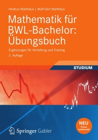 Imagen de portada: Mathematik für BWL-Bachelor: Übungsbuch 2nd edition 9783834819345