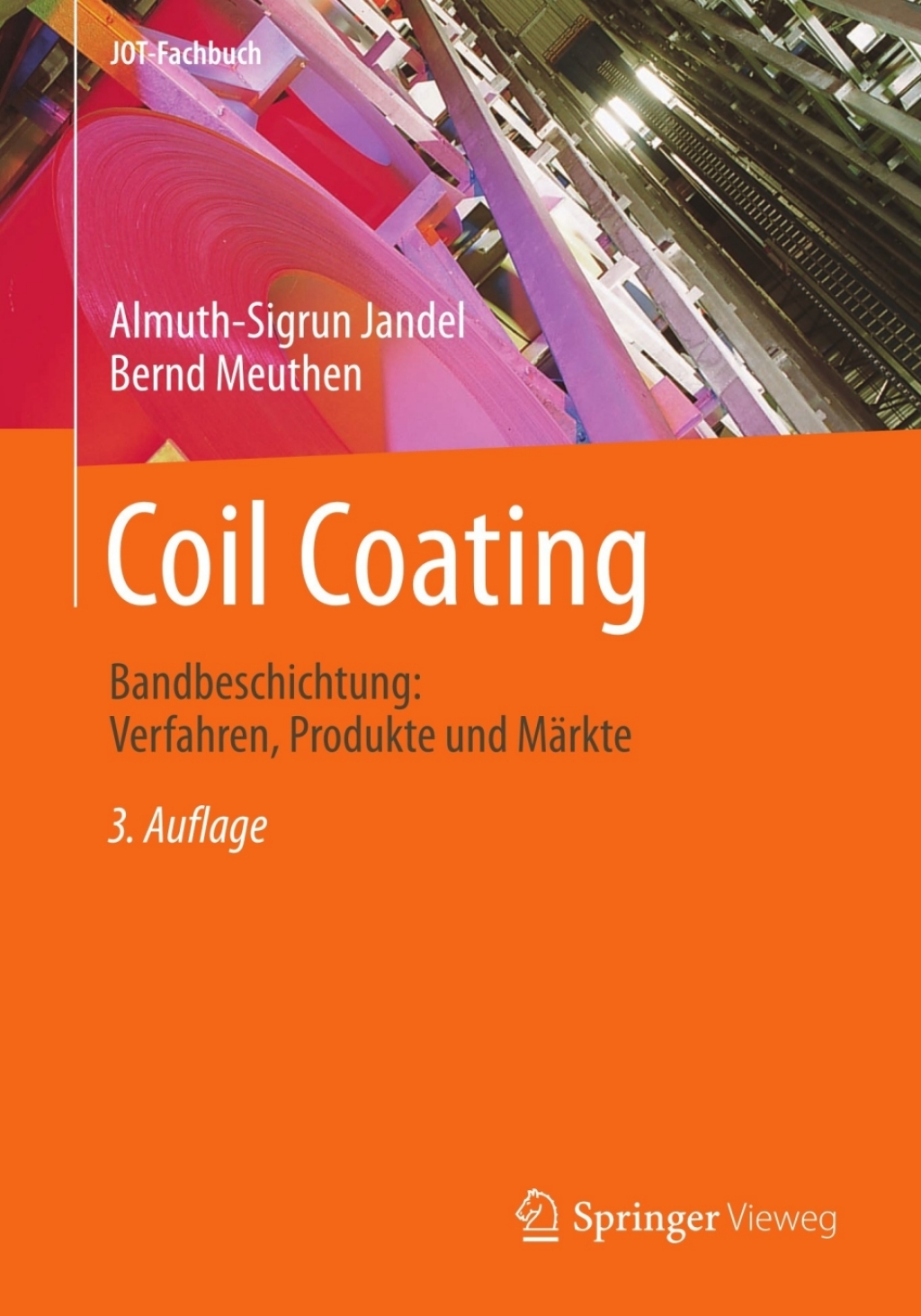 Coil Coating Bandbeschichtung: Verfahren, Produkte und Märkte 3rd Edition