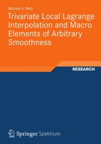 Imagen de portada: Trivariate Local Lagrange Interpolation and Macro Elements of Arbitrary Smoothness 9783834823830