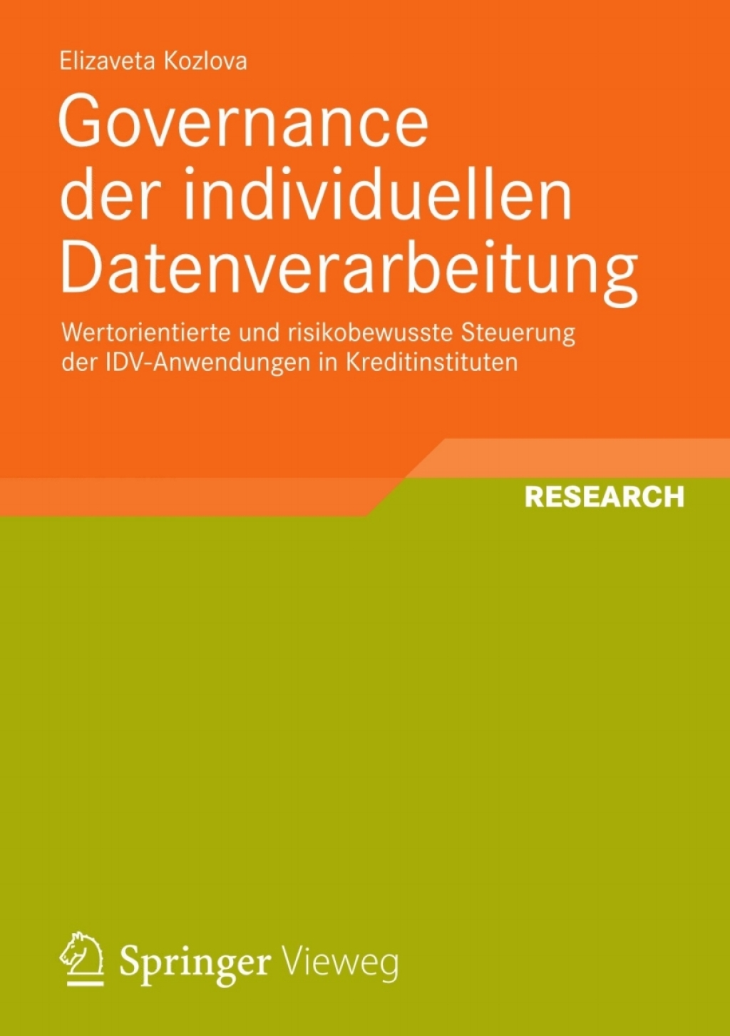 Governance der individuellen Datenverarbeitung Wertorientierte und risikobewusste Steuerung der IDV-Anwendungen in Kreditinstituten