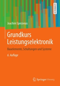 Imagen de portada: Grundkurs Leistungselektronik 6th edition 9783834824479