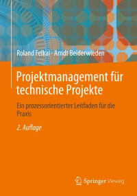 Cover image: Projektmanagement für technische Projekte 2nd edition 9783834824677