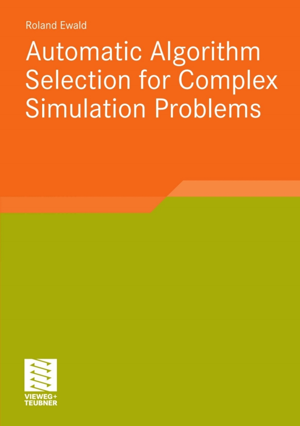 Automatic Algorithm Selection for Complex Simulation Problems (eBook Rental)