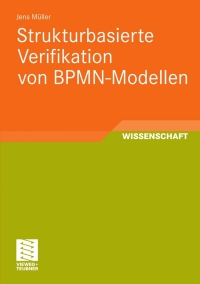 Cover image: Strukturbasierte Verifikation von BPMN-Modellen 9783834815712