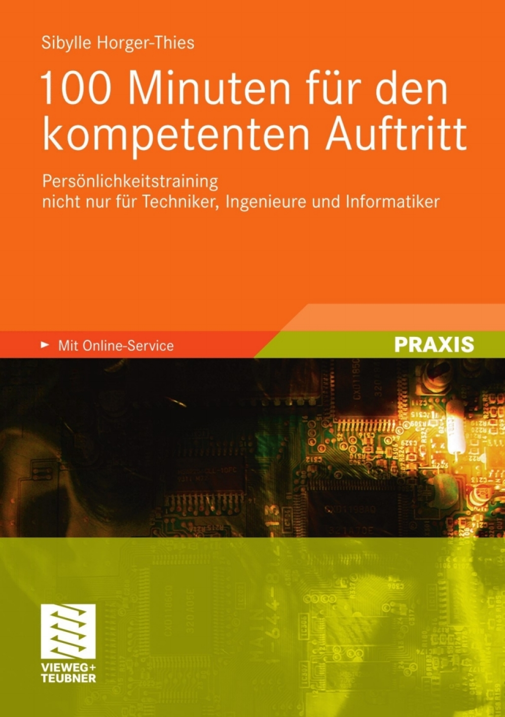 100 Minuten für den kompetenten Auftritt Persönlichkeitstraining nicht nur für Techniker, Ingenieure und Informatiker