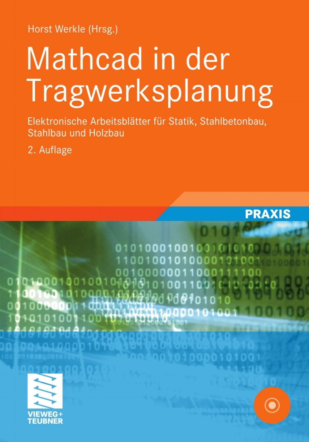 Mathcad in der Tragwerksplanung Elektronische Arbeitsblätter für Statik, Stahlbetonbau, Stahlbau und Holzbau 2nd Edition