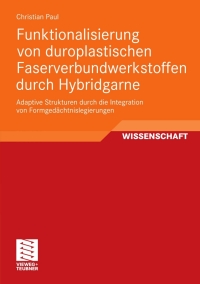 Cover image: Funktionalisierung von duroplastischen Faserverbundwerkstoffen durch Hybridgarne 9783834817105