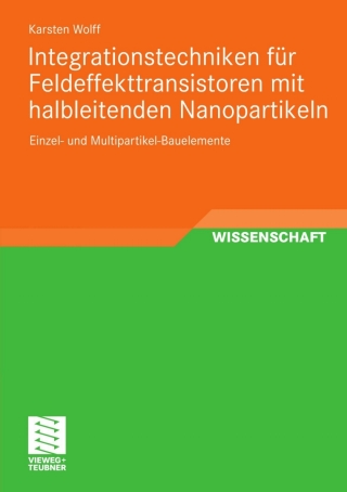 Cover image: Integrationstechniken für Feldeffekttransistoren mit halbleitenden Nanopartikeln 9783834817679