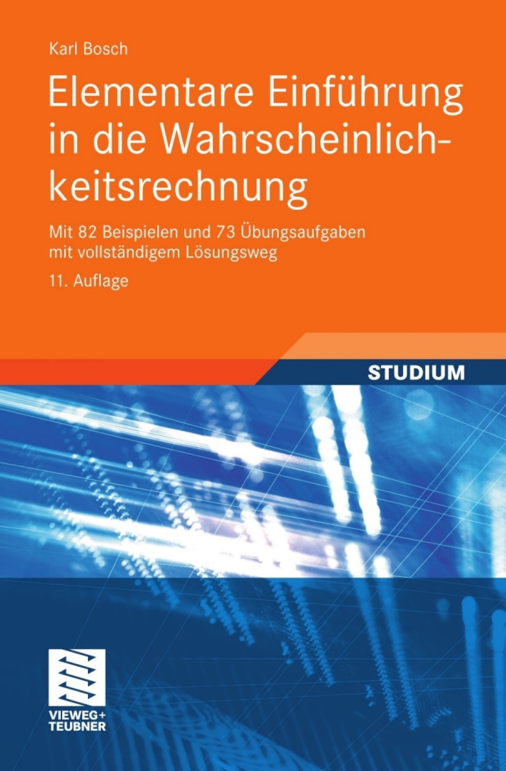 Elementare Einführung in die Wahrscheinlichkeitsrechnung Mit 82 Beispielen und 73 Übungsaufgaben mit vollständigem Lösungsweg 11th Edition
