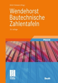Cover image: Wendehorst Bautechnische Zahlentafeln 34th edition 9783834809605