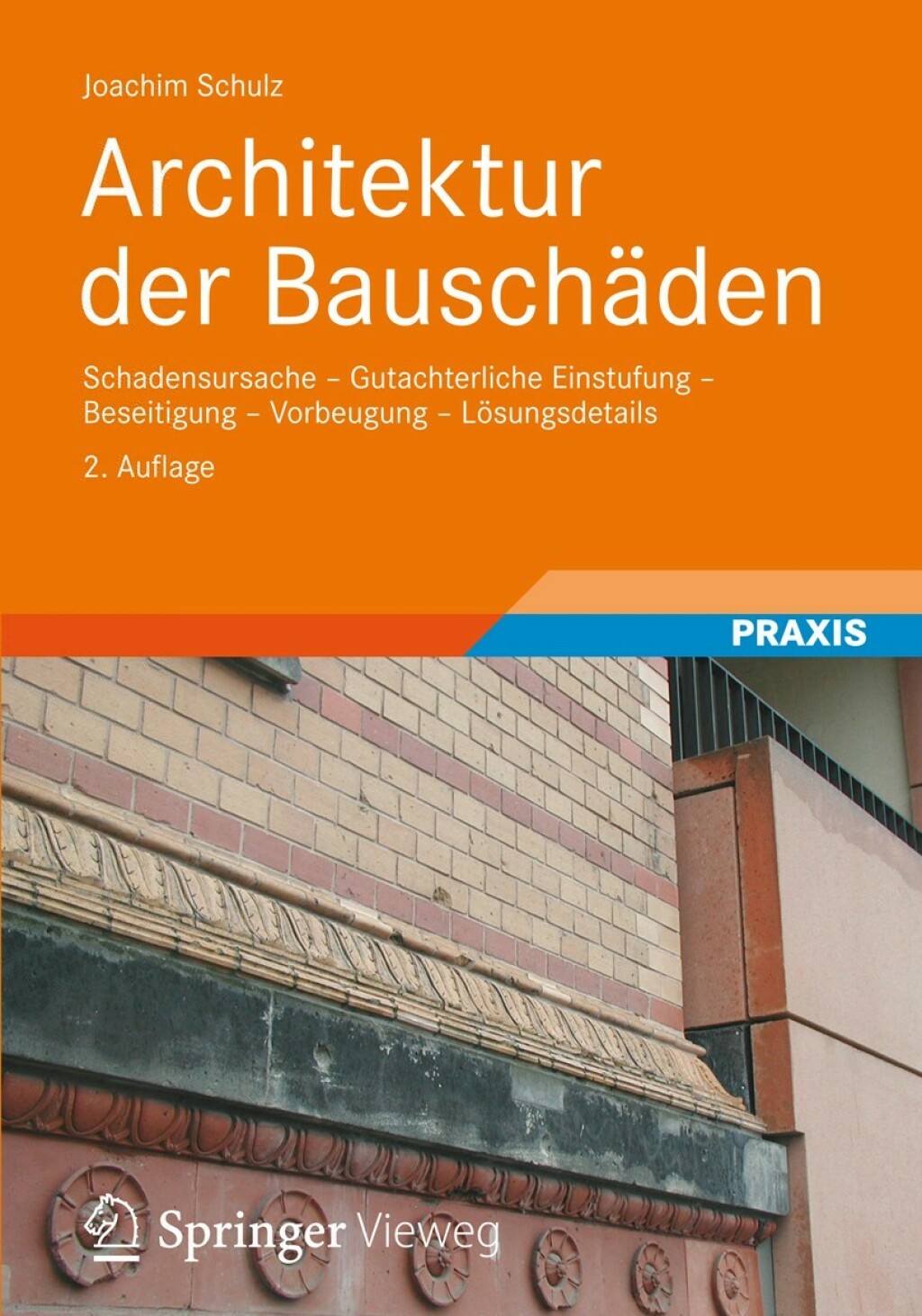 Architektur der Bauschäden Schadensursache – Gutachterliche Einstufung – Beseitigung – Vorbeugung – Lösungsdetails 2nd Edition
