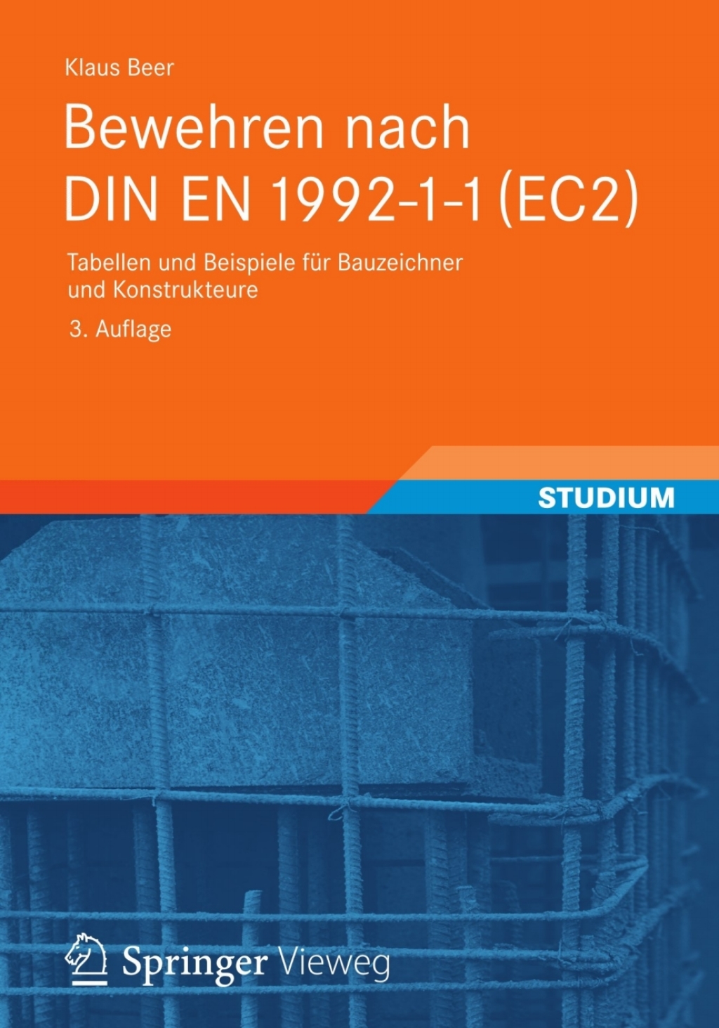 Bewehren nach DIN EN 1992-1-1 (EC2) Tabellen und Beispiele für Bauzeichner und Konstrukteure 3rd Edition