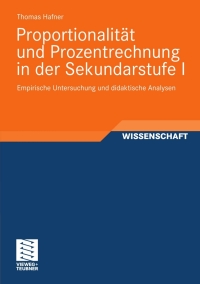 Imagen de portada: Proportionalität und Prozentrechnung in der Sekundarstufe I 9783834819260