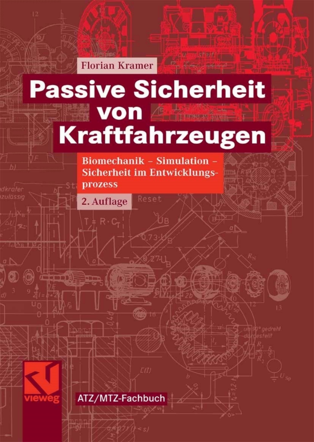 Passive Sicherheit von Kraftfahrzeugen Biomechanik – Simulation  – Sicherheit im Entwicklungsprozess 2nd Edition