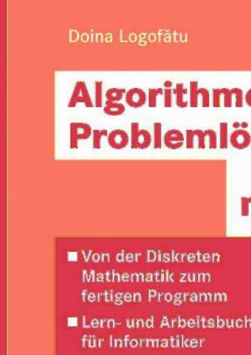 Algorithmen und Problemlösungen mit C++ Von der Diskreten Mathematik zum fertigen Programm – Lern- und Arbeitsbuch für Informatiker und Mathematiker