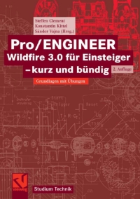 صورة الغلاف: Pro/ENGINEER Wildfire 3.0 für Einsteiger - kurz und bündig 2nd edition 9783834802095