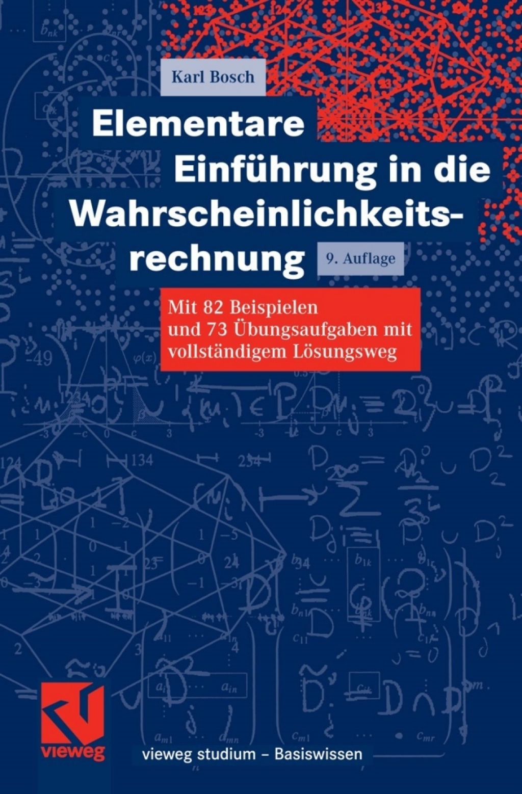 Elementare Einführung in die Wahrscheinlichkeitsrechnung Mit 82 Beispielen und 73 Übungsaufgaben mit vollständigem Lösungsweg 9th Edition