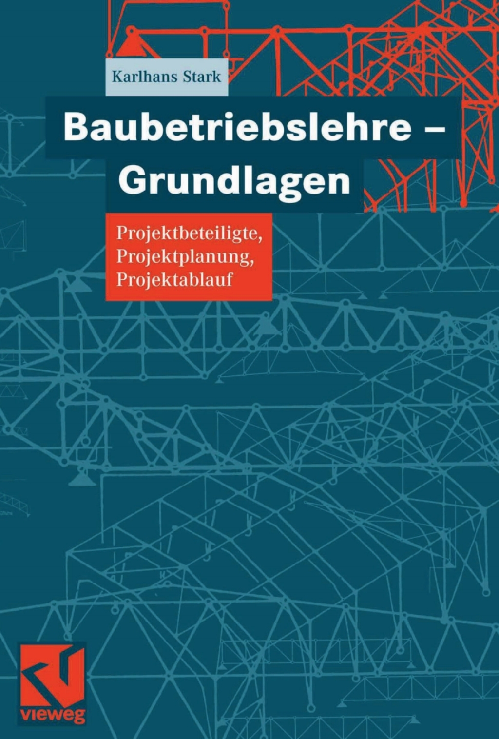 Baubetriebslehre – Grundlagen Projektbeteiligte, Projektplanung, Projektablauf