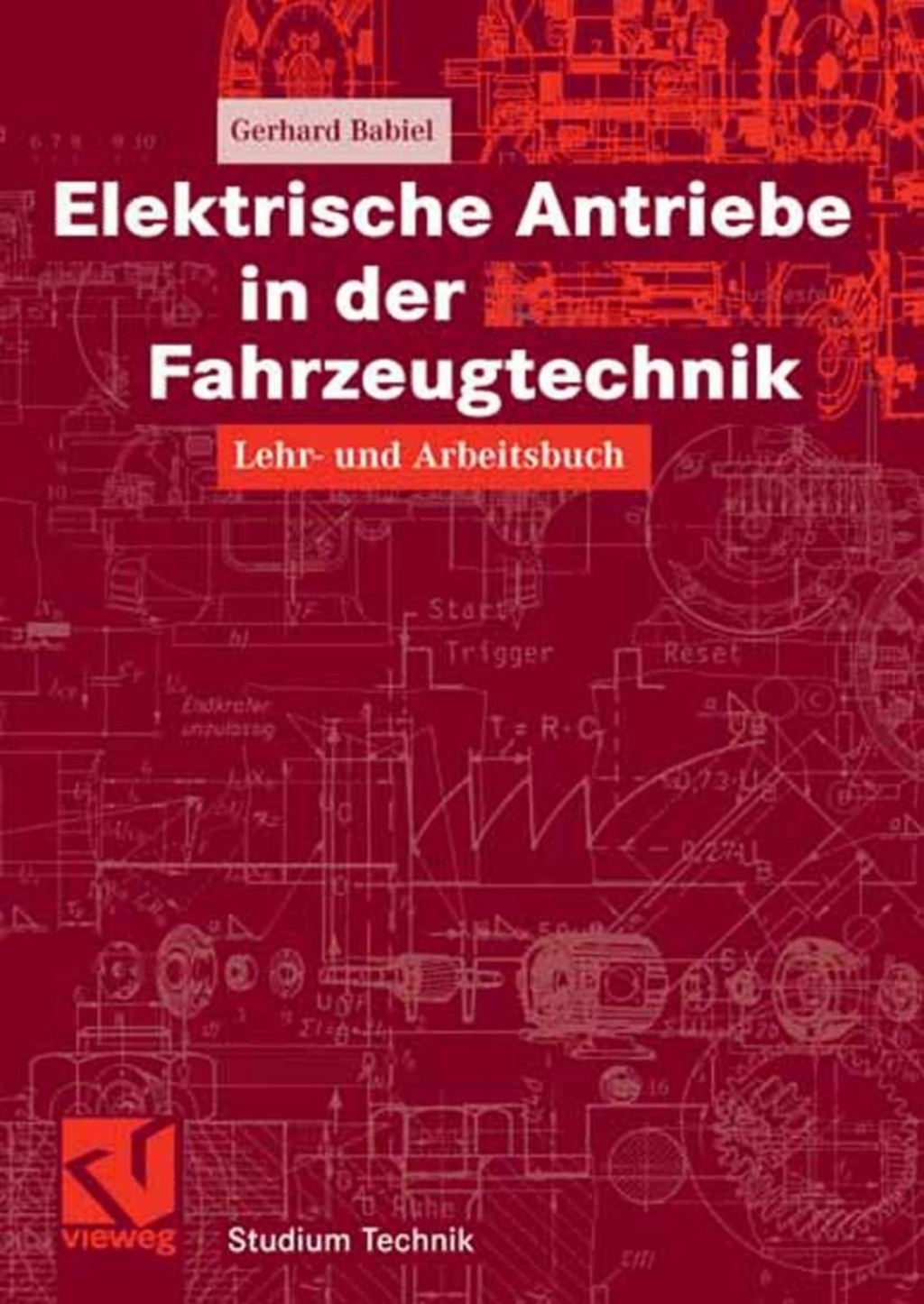 Elektrische Antriebe in der Fahrzeugtechnik Lehr- und Arbeitsbuch