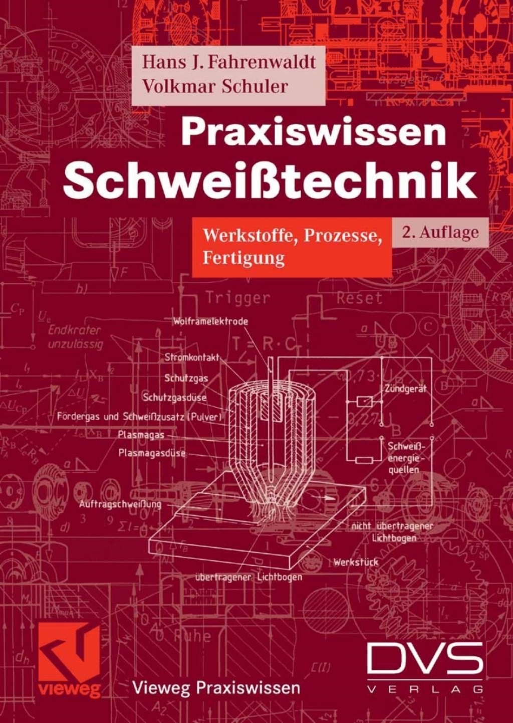 Praxiswissen Schweißtechnik Werkstoffe, Prozesse, Fertigung 2nd Edition