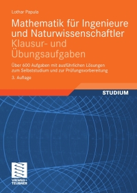 Omslagafbeelding: Mathematik für Ingenieure und Naturwissenschaftler - Klausur- und Übungsaufgaben 3rd edition 9783834806093