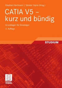 Cover image: CATIA V5 - kurz und bündig 3rd edition 9783834804532