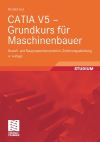 Cover image: CATIA V5 - Grundkurs für Maschinenbauer 4th edition 9783834806000