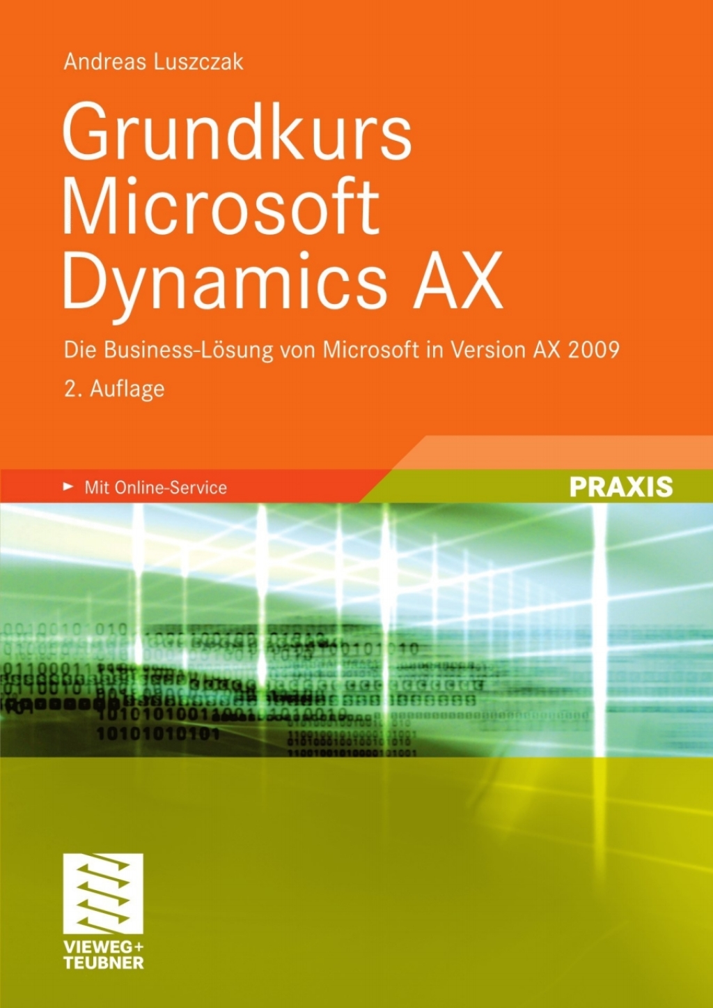 Grundkurs Microsoft Dynamics AX Die Business-Lösung von Microsoft in Version AX 2009 2nd Edition