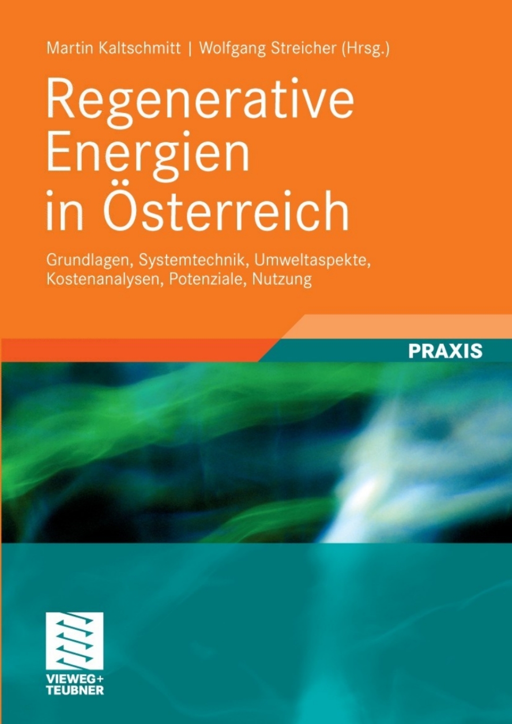 Regenerative Energien in Österreich Grundlagen, Systemtechnik, Umweltaspekte, Kostenanalysen, Potenziale, Nutzung 1st Edition
