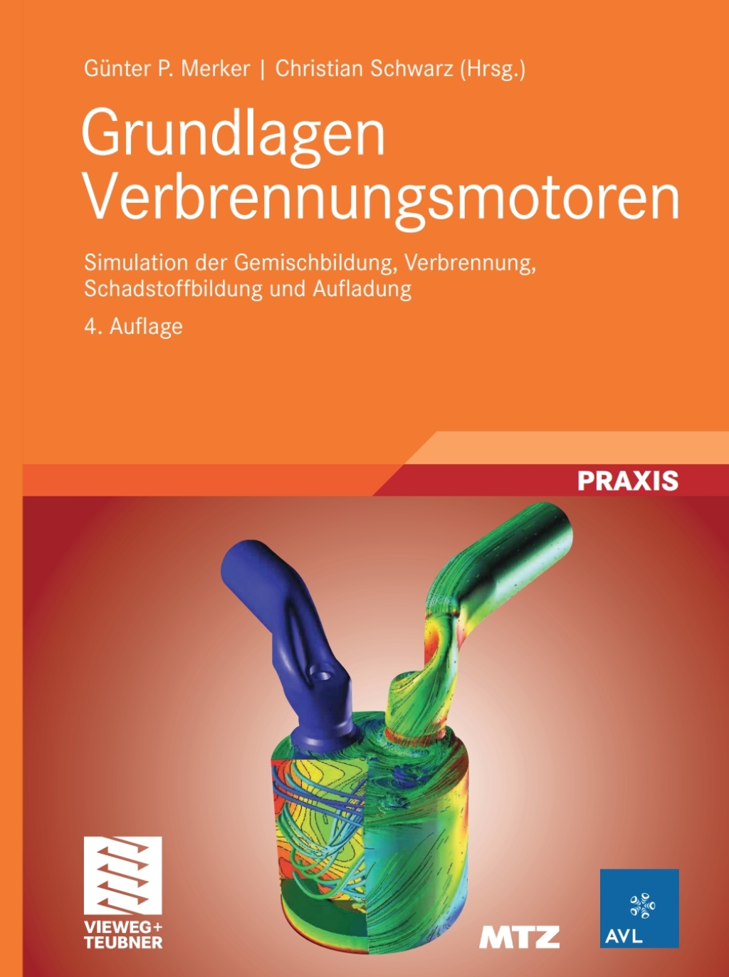 Grundlagen Verbrennungsmotoren Simulation der Gemischbildung, Verbrennung, Schadstoffbildung und Aufladung 4th Edition