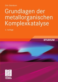 Imagen de portada: Grundlagen der metallorganischen Komplexkatalyse 2nd edition 9783834805812