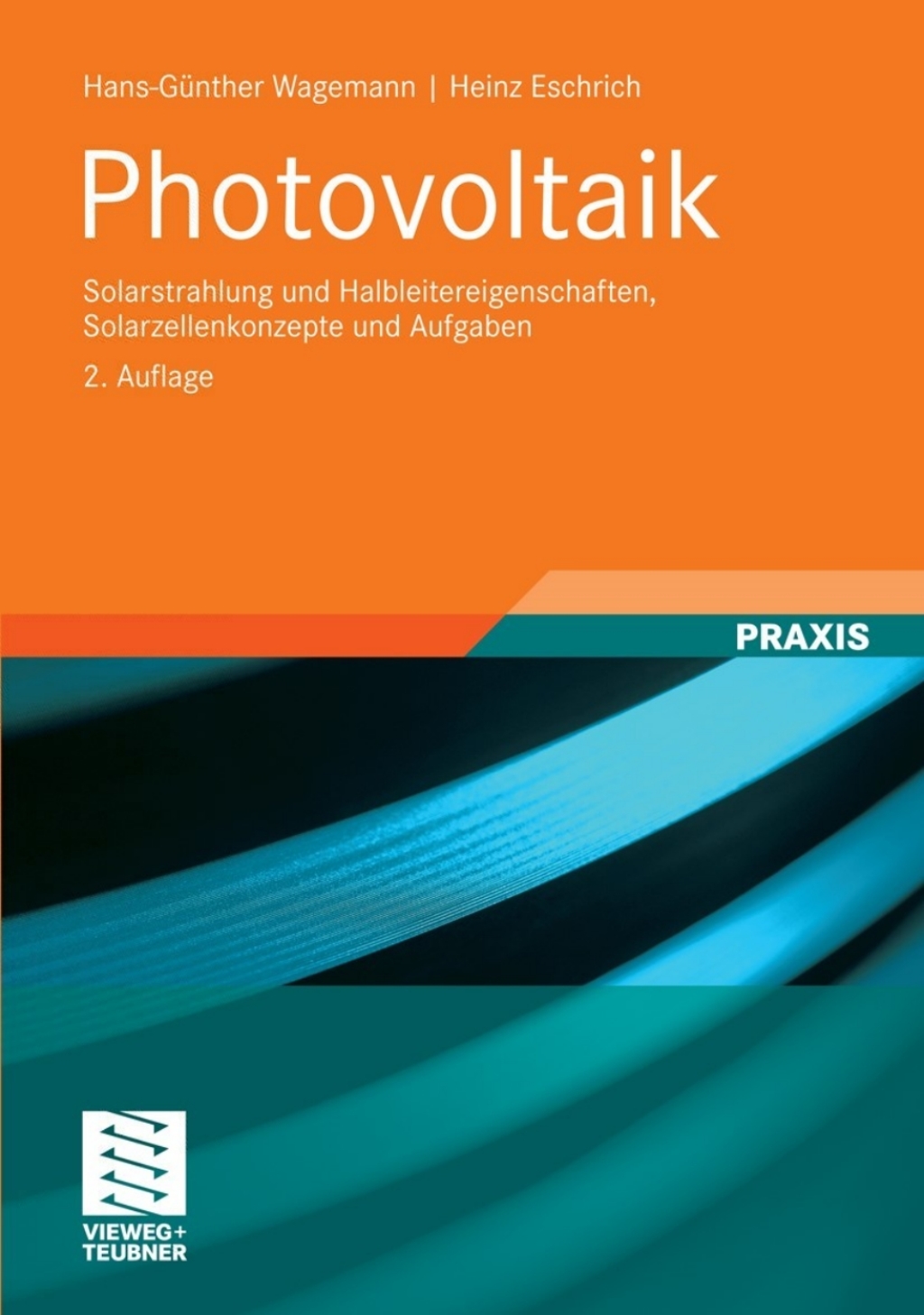Photovoltaik Solarstrahlung und Halbleitereigenschaften, Solarzellenkonzepte und Aufgaben 2nd Edition