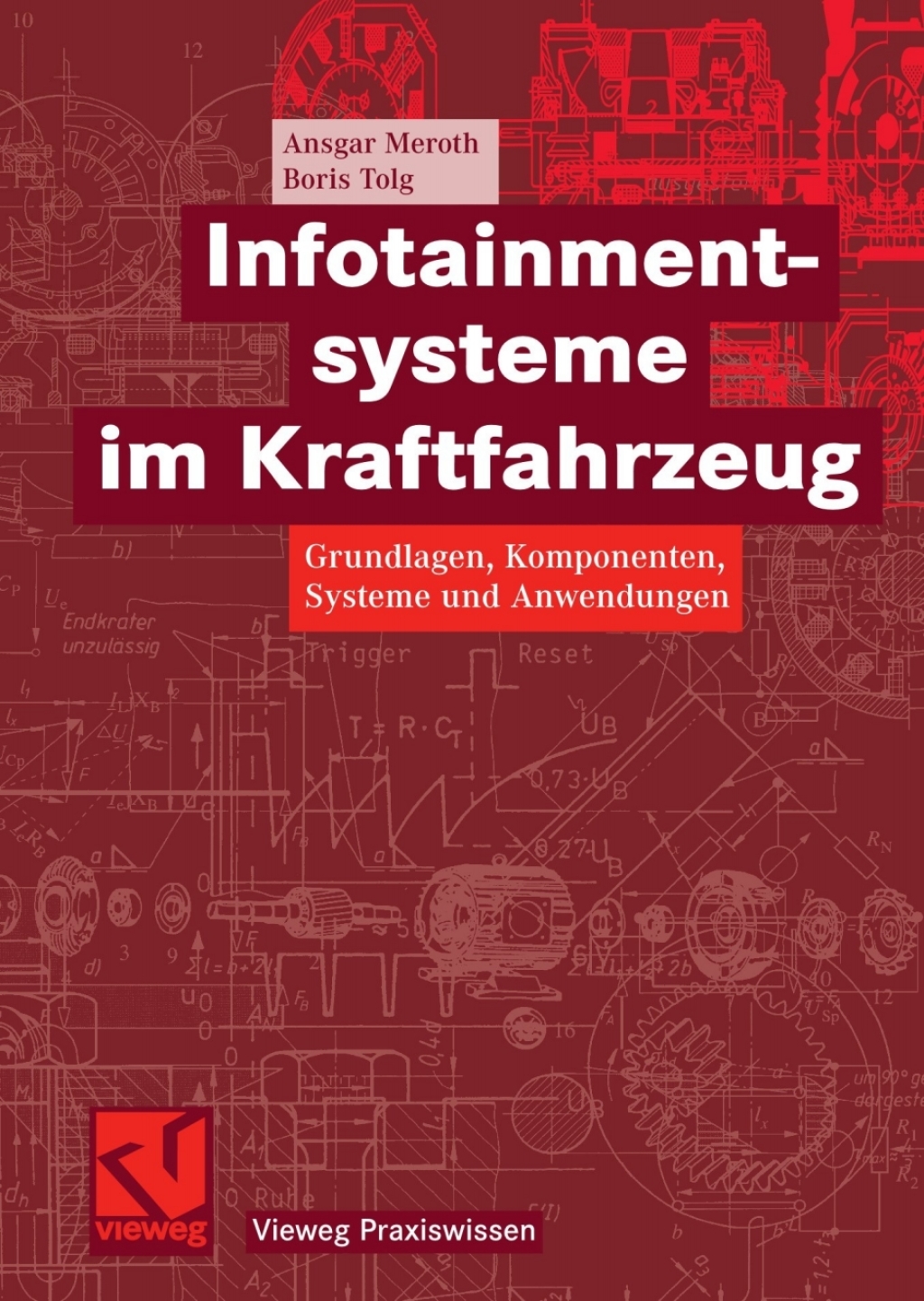 Infotainmentsysteme im Kraftfahrzeug Grundlagen, Komponenten, Systeme und Anwendungen