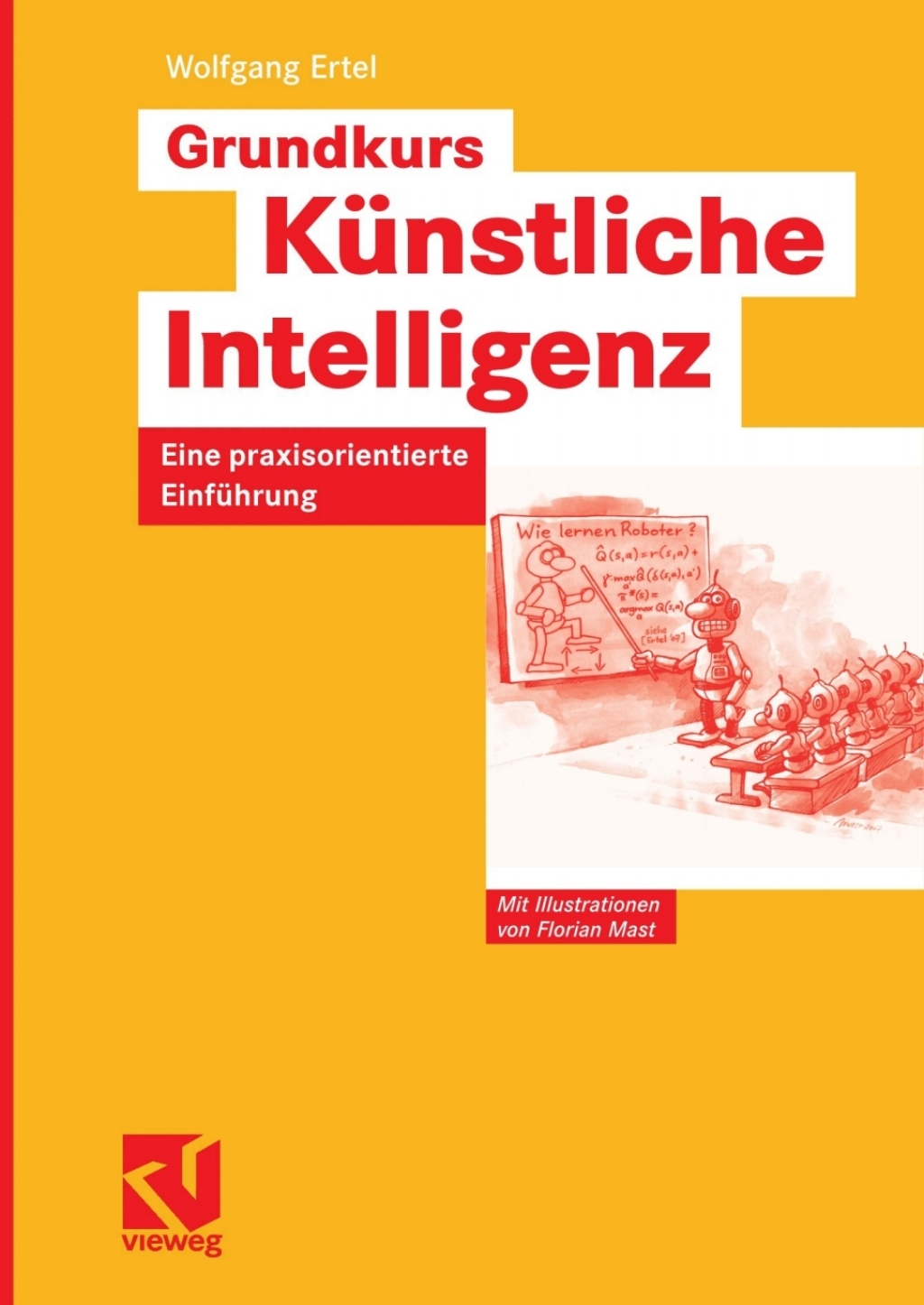 Grundkurs Künstliche Intelligenz Eine praxisorientierte Einführung