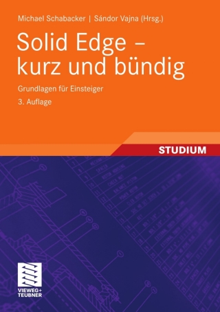 表紙画像: Solid Edge - kurz und bündig 3rd edition 9783834804990